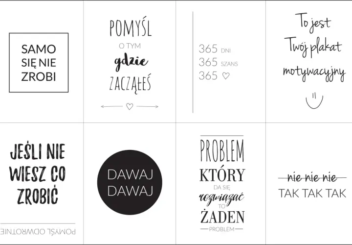 Karty motywacyjne do druku z inspirującymi cytatami: "Samo się nie zrobi", "Myśl o tym gdzie zacząłeś", "365 dni, 365 szans", "Twój plakat motywacyjny", "Jeśli nie wiesz co zrobić, pomyśl odwrotnie", "Dawaj, dawaj", "Problem, który da się rozwiązać to ...