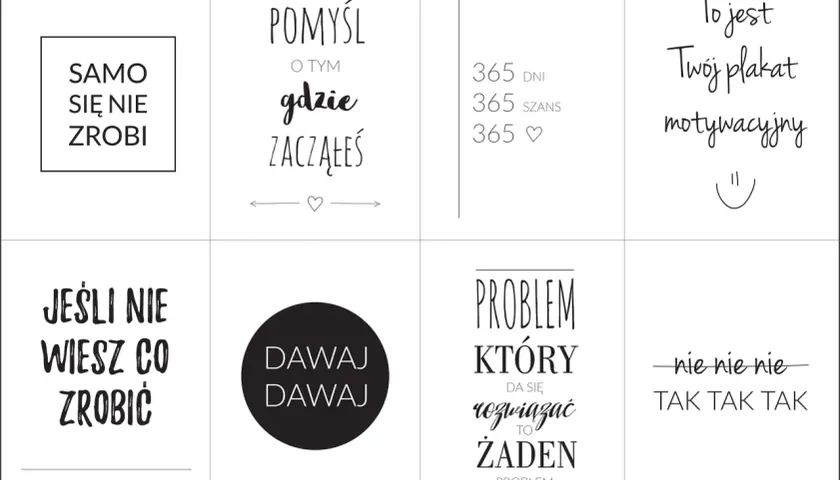 Karty motywacyjne do druku z inspirującymi cytatami: "Samo się nie zrobi", "Myśl o tym gdzie zacząłeś", "365 dni, 365 szans", "Twój plakat motywacyjny", "Jeśli nie wiesz co zrobić, pomyśl odwrotnie", "Dawaj, dawaj", "Problem, który da się rozwiązać to ...