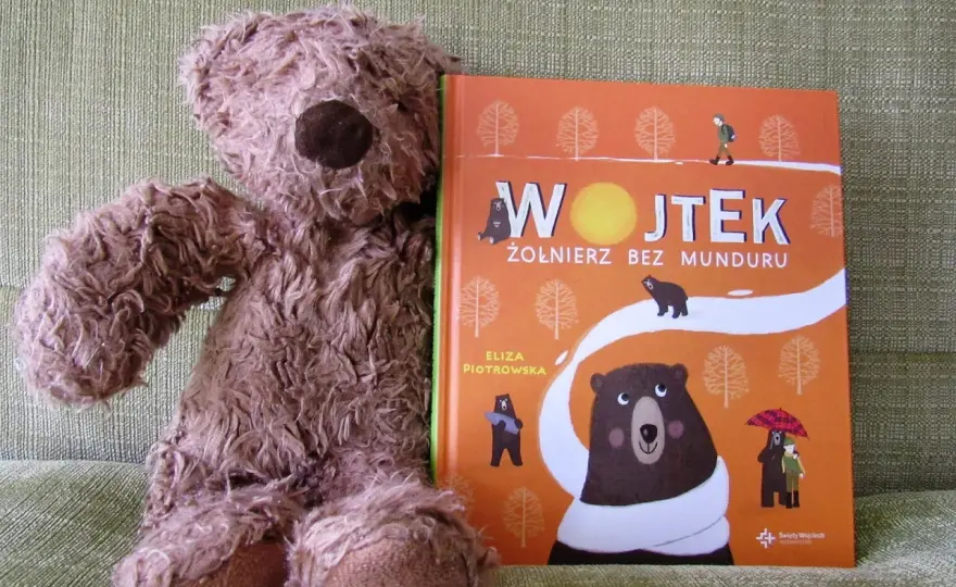 Wojtek - niezwykła historia niedźwiedzia, którą warto czytać z dziećmi